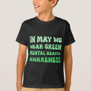 May We Wear Green For Mental Health Awareness T-Shirt