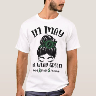 May We Wear Green Mental Health Awareness 1  T-Shirt