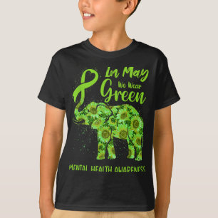 May We Wear Green Mental Health Awareness Elephant T-Shirt