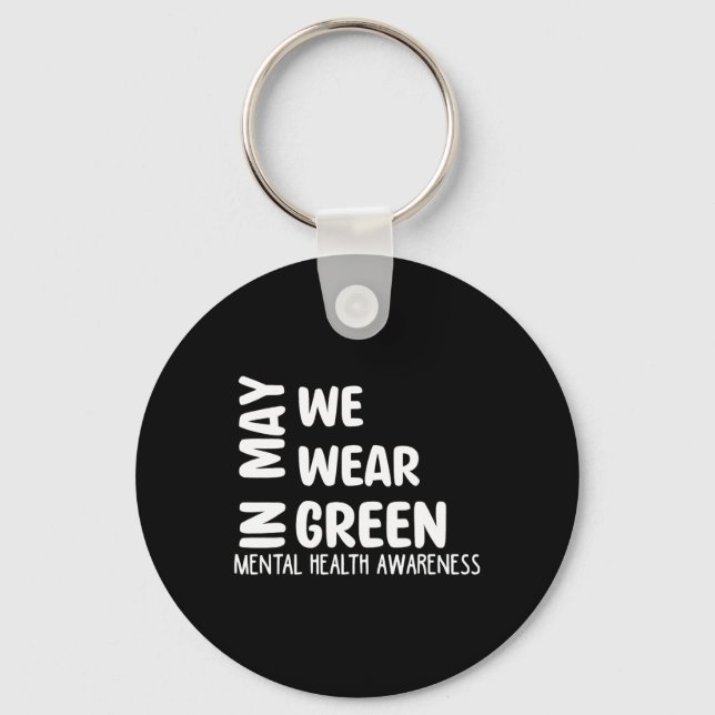 May We Wear Green Mental Health Awareness Month Gr Key Ring (Front)