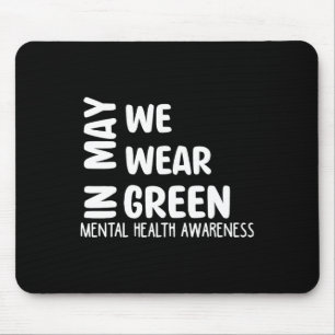 May We Wear Green Mental Health Awareness Month Gr Mouse Mat