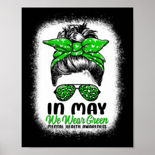 May We Wear Green Messy Bun - Mental Health Awaren Poster