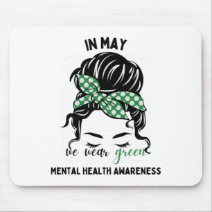 May We Wear Green Messy Bun Mental Health Awarenes Mouse Mat