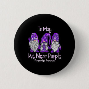 May We Wear Purple For Fibromyalgia Awareness Gnom 6 Cm Round Badge