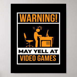 May Yell At Video Games Poster
