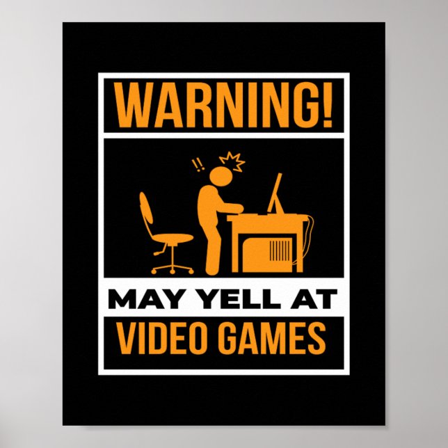 May Yell At Video Games Poster (Front)