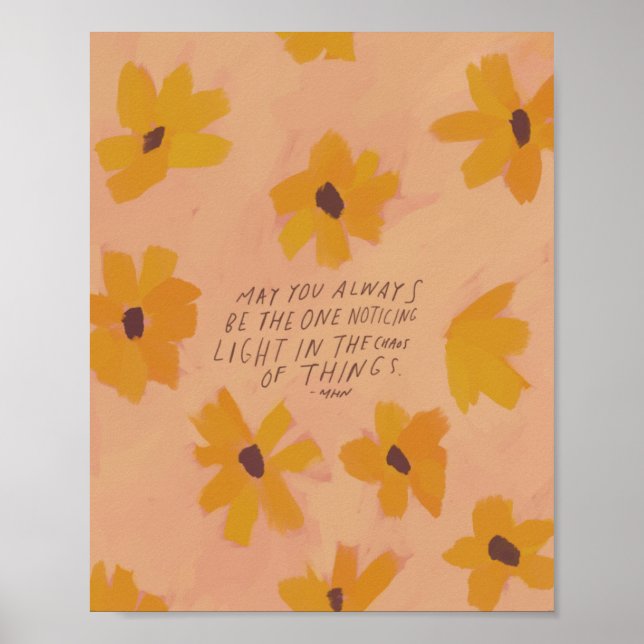 "May you always be the one noticing light.." Poster (Front)