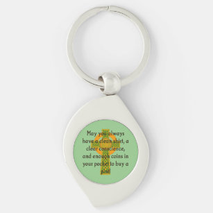 May You Always Have A Clean Shirt - Irish Quote  Key Ring