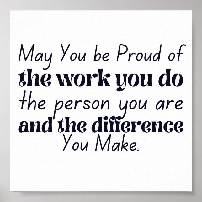 May you be proud of the work you do coworker poster (Front)