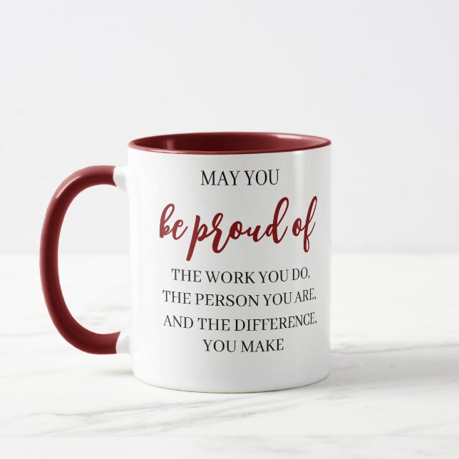 May You Be Proud Of the work you do,leadership Mug (Left)