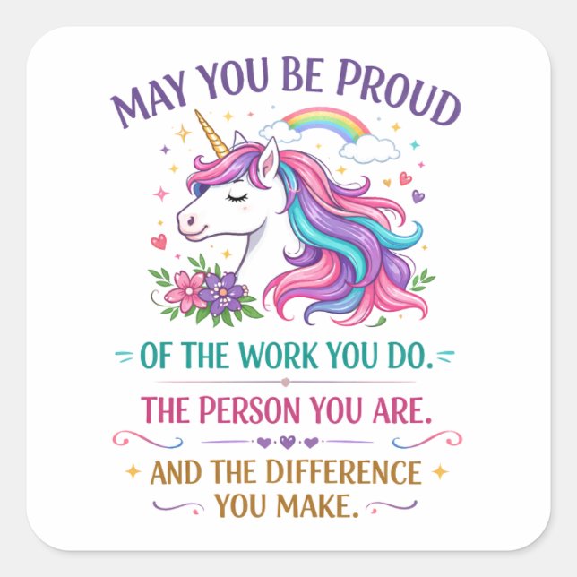 May You Be Proud of the Work You Do  Square Sticker (Front)