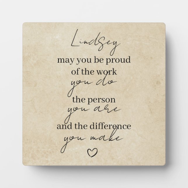 May you be proud of the work you do thank you gift plaque (Front)