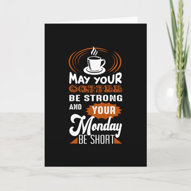 May you Coffee be Strong Card (Front)