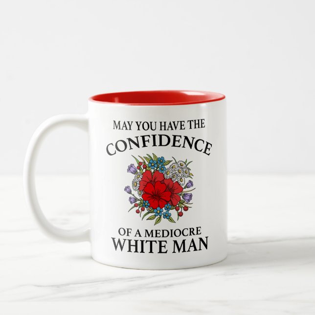 May You Have the Confidence of.. Confidence humour Two-Tone Coffee Mug (Left)