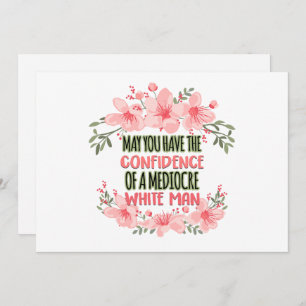 May You Have the Confidence of Mediocre White Man Holiday Card