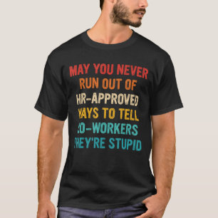 May You Never Run Out of HR-Approved Ways Vintage T-Shirt