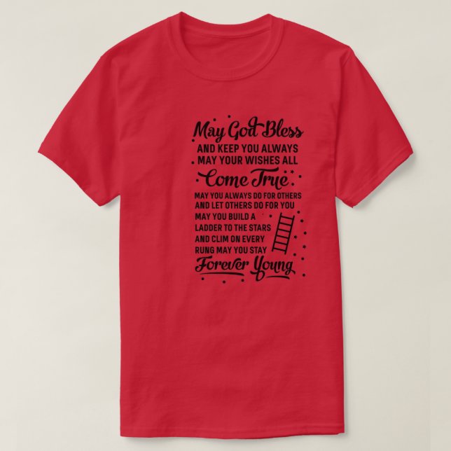 May You Stay Forever Young T-Shirt (Design Front)