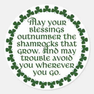 May your blessings outnumber the shamrocks, Irish Classic Round Sticker