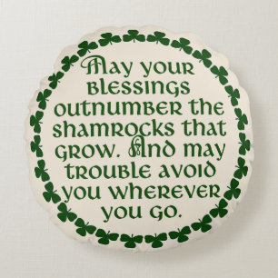 May your blessings outnumber the shamrocks, Irish Round Cushion