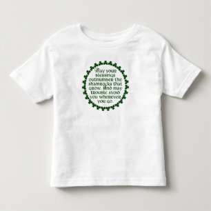 May your blessings outnumber the shamrocks, Irish Toddler T-Shirt