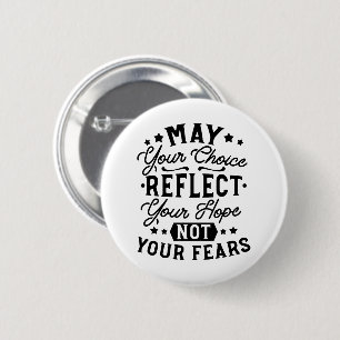 May Your Choice Reflect Your Hope Quotes 6 Cm Round Badge