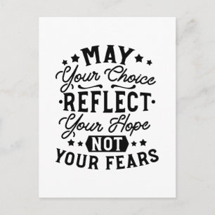 May Your Choice Reflect Your Hope Quotes Postcard