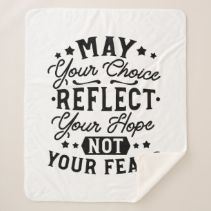 May Your Choice Reflect Your Hope Quotes Sherpa Blanket