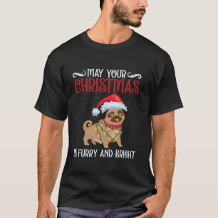 May Your Christmas Be Furry And Bright Merry Chris T-Shirt