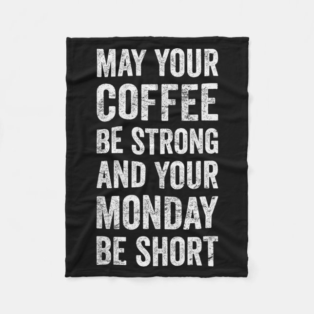 May Your Coffee Be Strong Funny Saying  Fleece Blanket (Front)