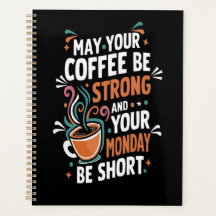 may your coffee be strong