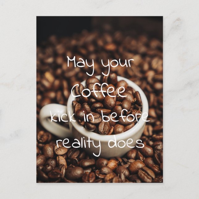 May Your Coffee Kick In Before Reality Does Holiday Postcard (Front)