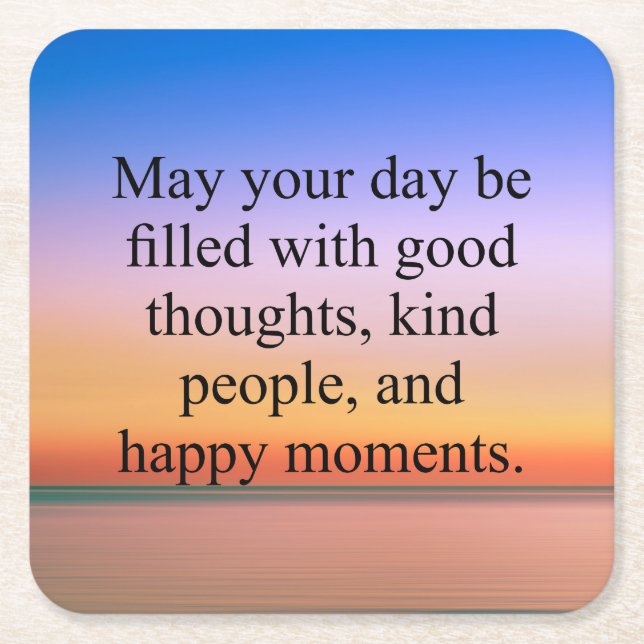 May Your Day Be Filled With Good Thoughts Square Paper Coaster (Front)