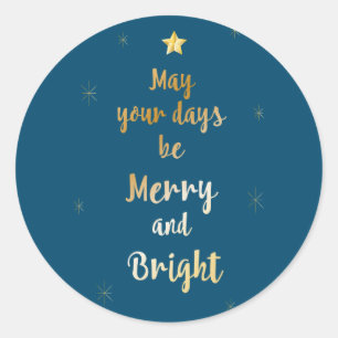 May your days be Merry and Bright Stickers