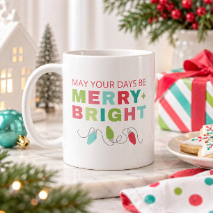 May Your Days Be Merry & Bright Christmas Coffee Mug