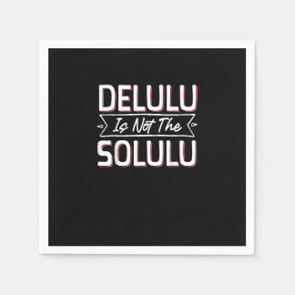 May Your Deluluu Come Trululuu Napkin