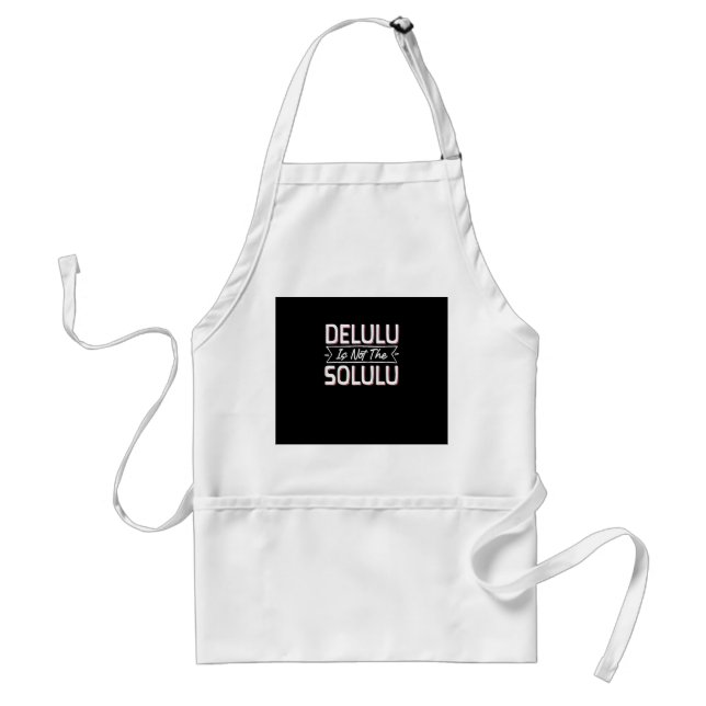 May Your Deluluu Come Trululuu Standard Apron (Front)
