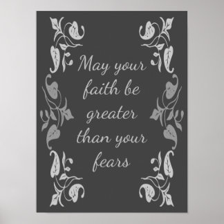 May your faith be greater than your fears Poster