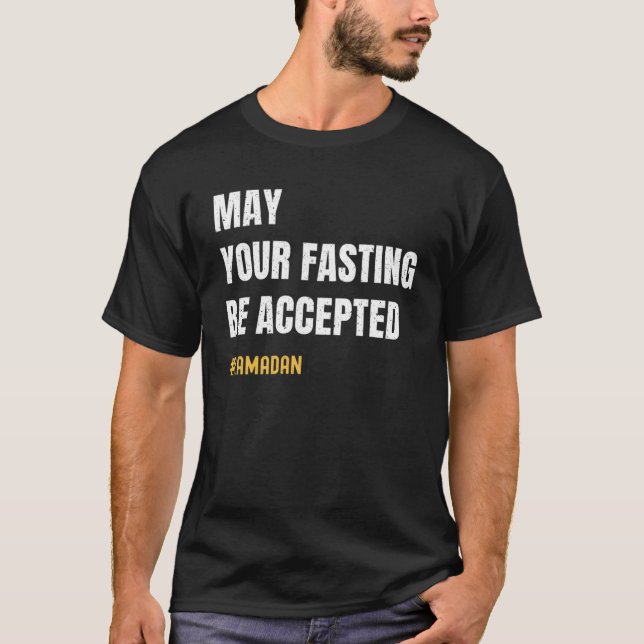 May Your Fasting Be Accepted Ramadan Kareem Ramadh T-Shirt (Front)