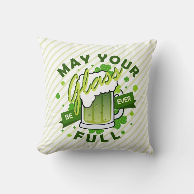 May Your Glass Be Full Green Beer St. Patrick's Cushion (Front)