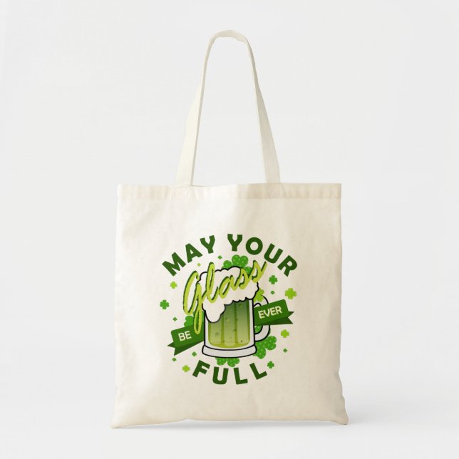 May Your Glass Be Full Green Beer St. Patrick's Tote Bag (Front)
