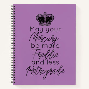 May your Mercury be more Fred & less Retrograde Notebook