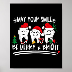 May Your Smile Be Merry And Bright Christmas Denti Poster