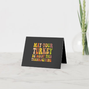 May Your Turkey Be Moist This Thanksgiving Funny  Thank You Card