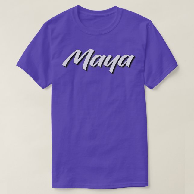 Maya My Name Is Maya T-Shirt (Design Front)