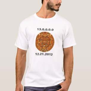 mayan, 12.21.2012, 13.0.0.0.0 T-Shirt