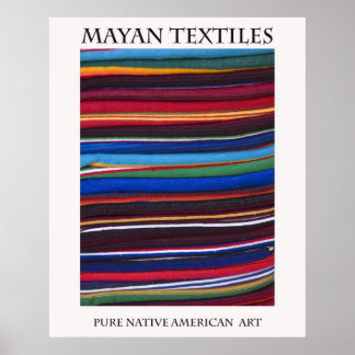 Mayan Textiles Pure Native American Poster