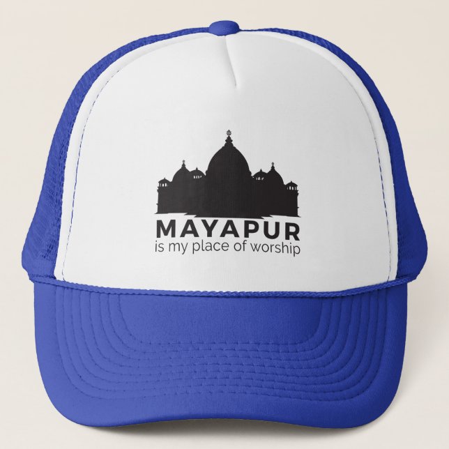 Mayapur is My Place of Worship Hat (Front)