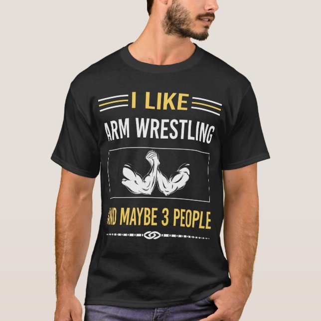 Maybe 3 People Arm Wrestling Armwrestling T-Shirt (Front)