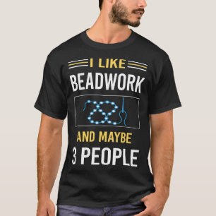 Maybe 3 People Beadwork Bead Beads Beading T-Shirt