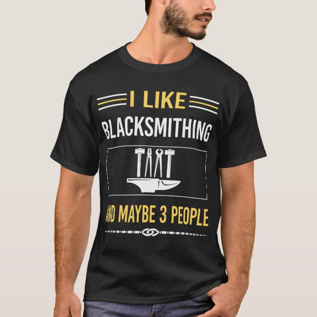 Maybe 3 People Blacksmithing Blacksmith T-Shirt (Front)